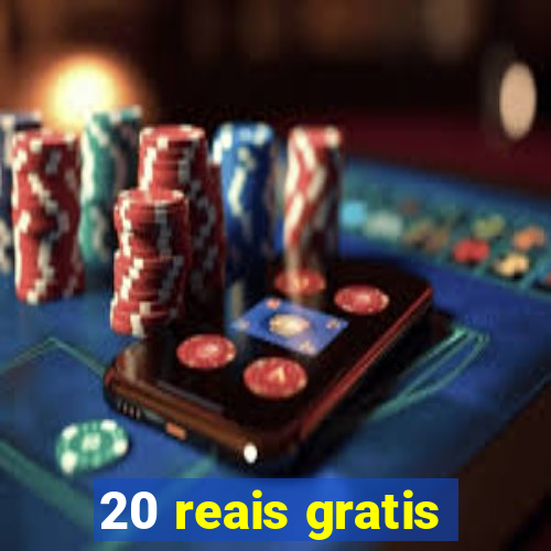 20 reais gratis