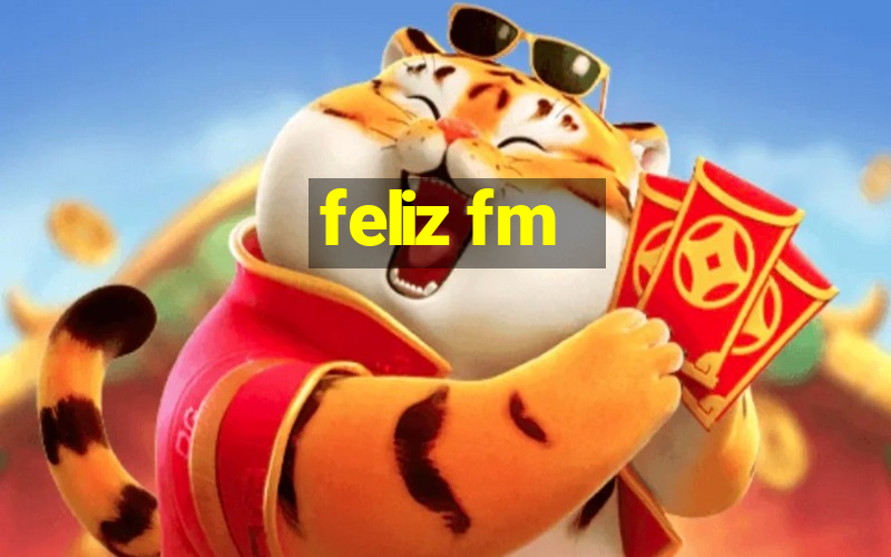 feliz fm