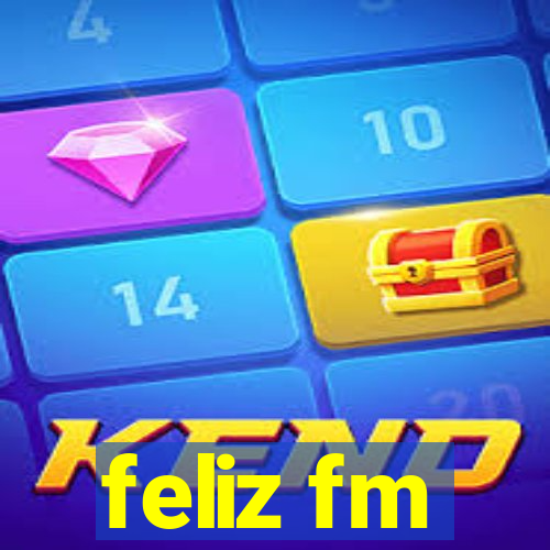 feliz fm