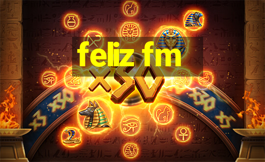 feliz fm