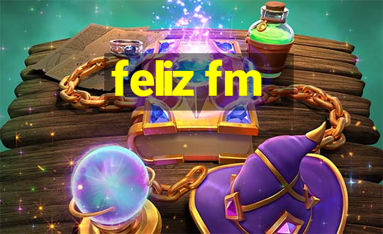 feliz fm