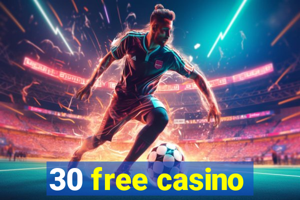 30 free casino