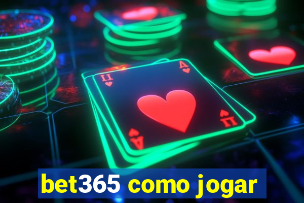 bet365 como jogar