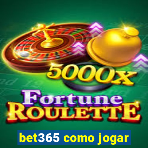 bet365 como jogar