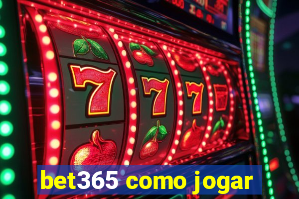 bet365 como jogar