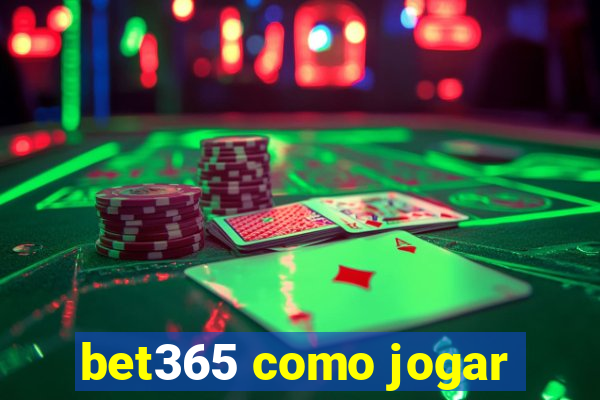 bet365 como jogar