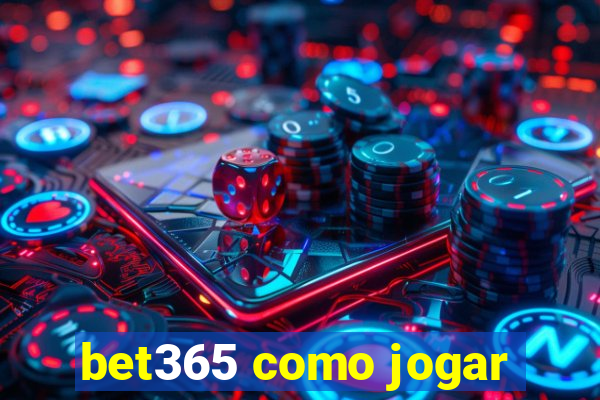 bet365 como jogar