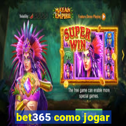 bet365 como jogar