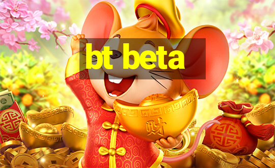 bt beta