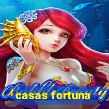 casas fortuna