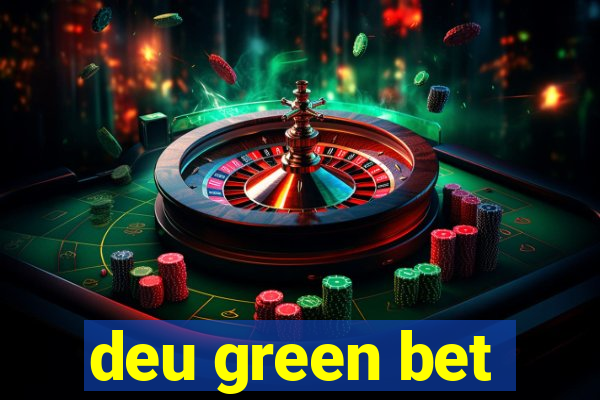 deu green bet