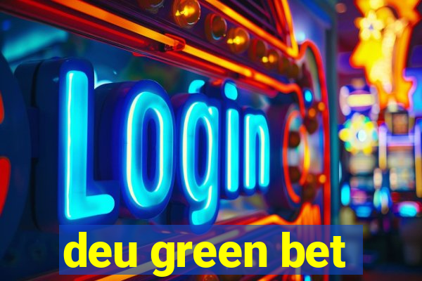 deu green bet