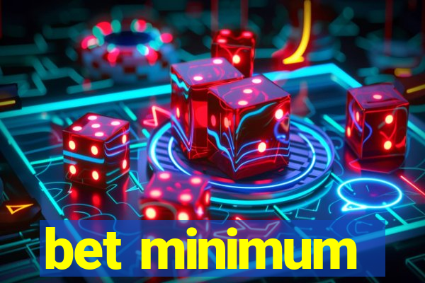 bet minimum