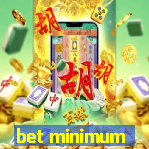 bet minimum