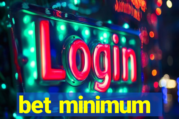 bet minimum