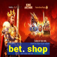 bet. shop