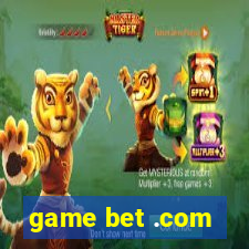 game bet .com