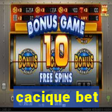 cacique bet