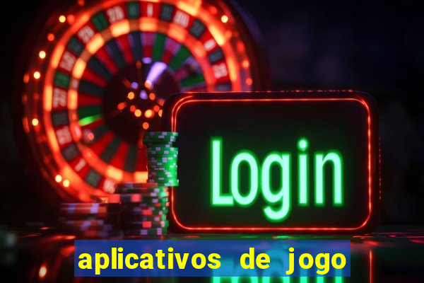 aplicativos de jogo para ganhar dinheiro