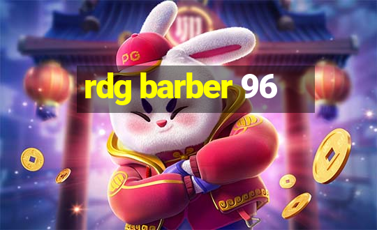 rdg barber 96