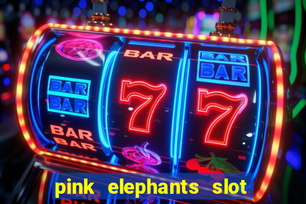 pink elephants slot free play