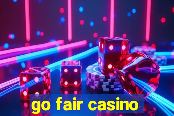 go fair casino