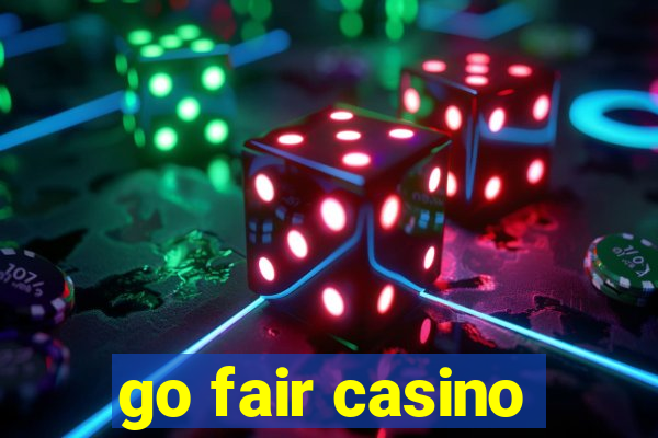 go fair casino