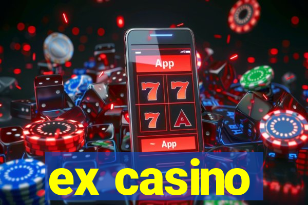 ex casino