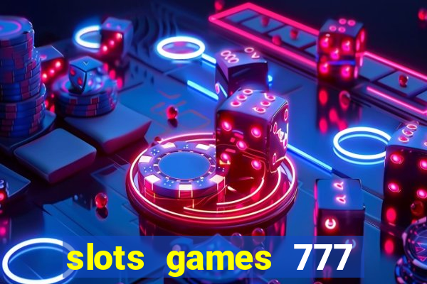 slots games 777 casino free u3172