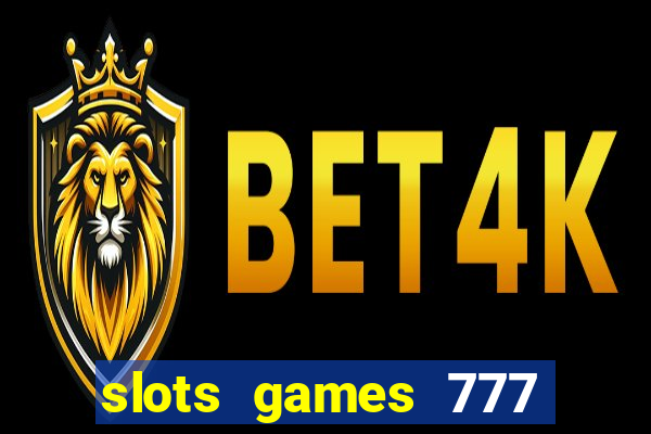 slots games 777 casino free u3172