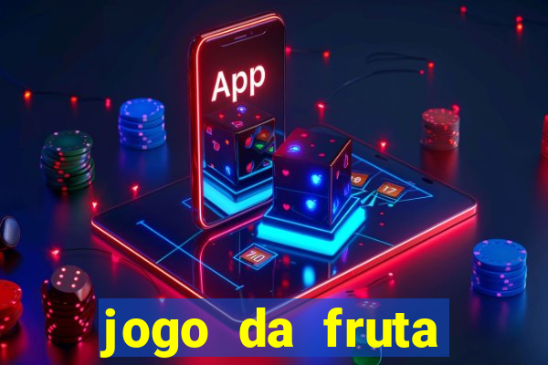 jogo da fruta aposta 1 real é confiável