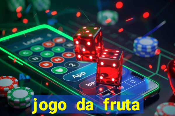 jogo da fruta aposta 1 real é confiável