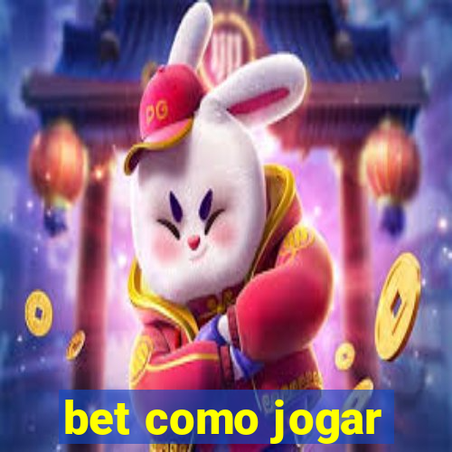 bet como jogar