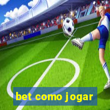 bet como jogar