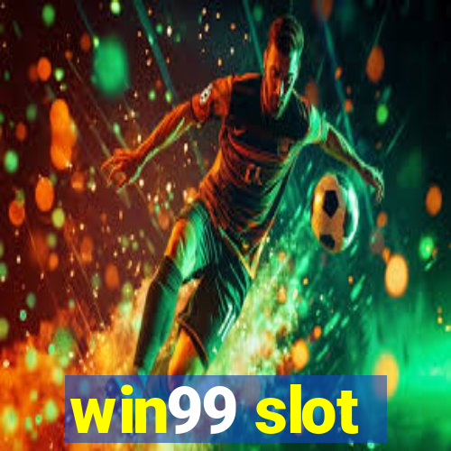 win99 slot