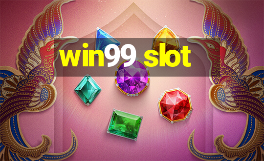 win99 slot