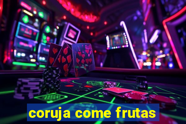 coruja come frutas