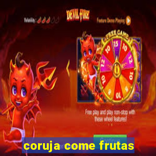 coruja come frutas