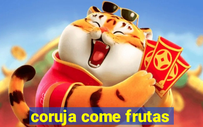 coruja come frutas