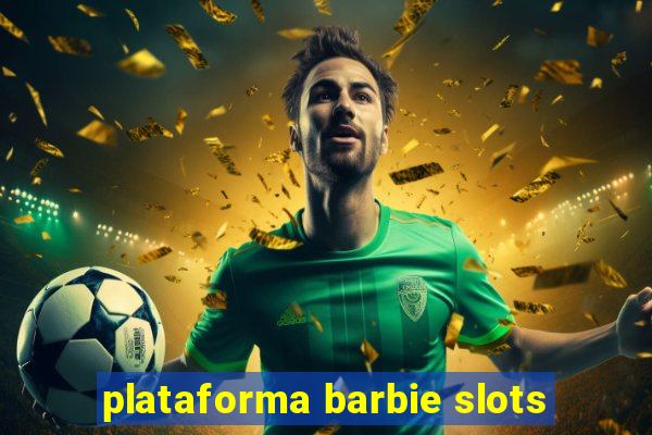 plataforma barbie slots