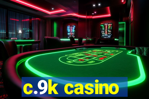 c.9k casino