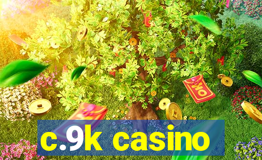 c.9k casino