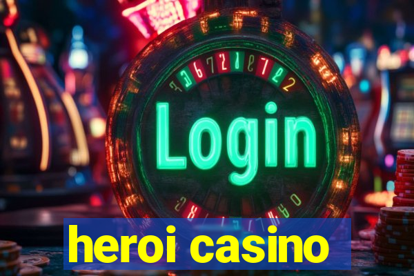 heroi casino