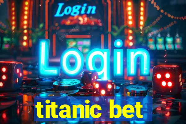 titanic bet