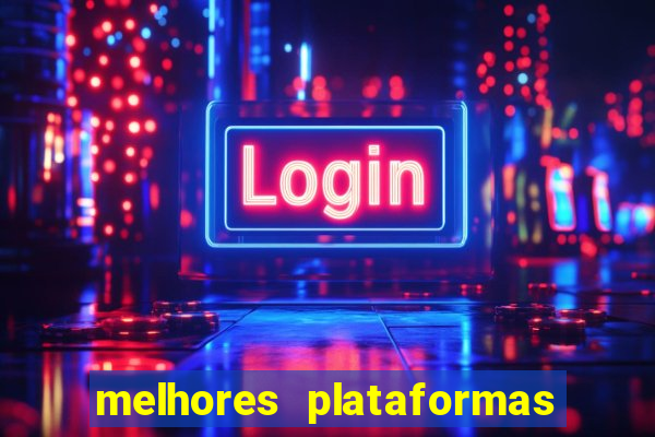 melhores plataformas de apostas slots