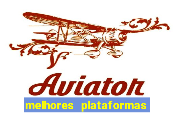 melhores plataformas de apostas slots