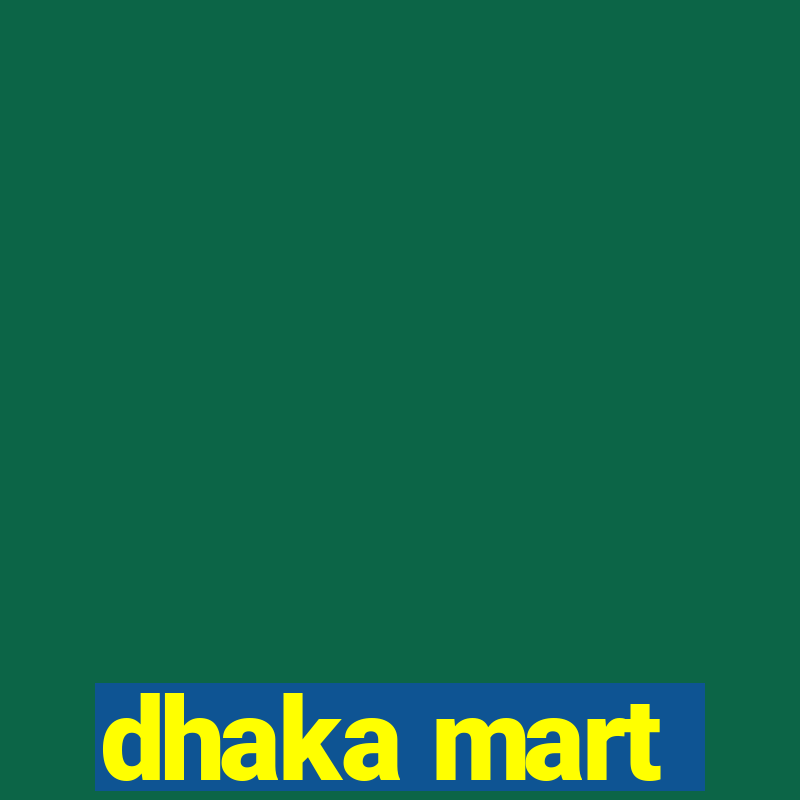 dhaka mart