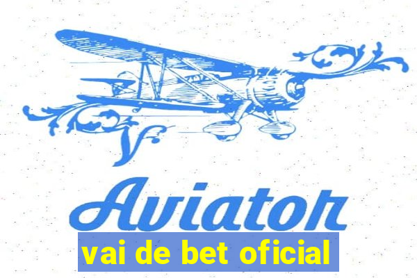 vai de bet oficial