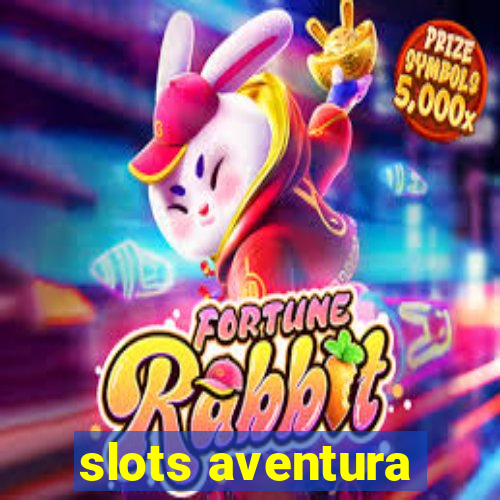 slots aventura