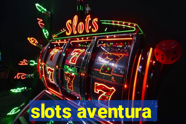 slots aventura